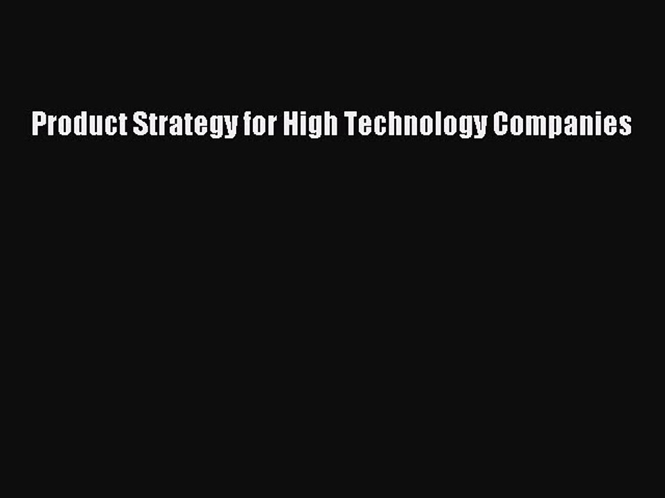 Read Product Strategy for High Technology Companies Ebook Free