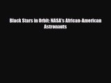 Read ‪Black Stars in Orbit: NASA's African-American Astronauts Ebook Online