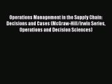 Read Operations Management in the Supply Chain: Decisions and Cases (McGraw-Hill/Irwin Series
