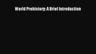 Read World Prehistory: A Brief Introduction Ebook Free