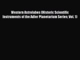 Read Western Astrolabes (Historic Scientific Instruments of the Adler Planetarium Series Vol.