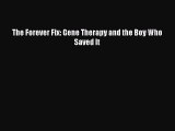 Download The Forever Fix: Gene Therapy and the Boy Who Saved It PDF Online