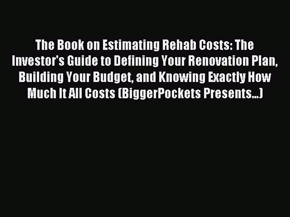 Download The Book on Estimating Rehab Costs: The Investor's Guide to Defining Your Renovation