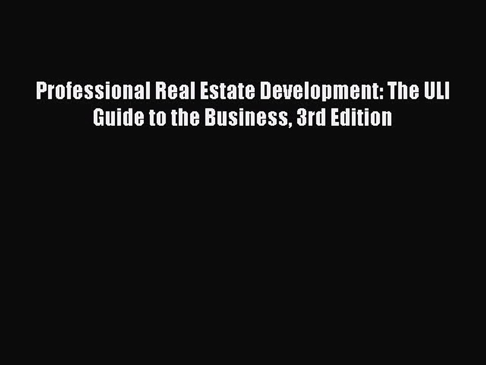 Read Professional Real Estate Development: The ULI Guide to the Business 3rd Edition Ebook