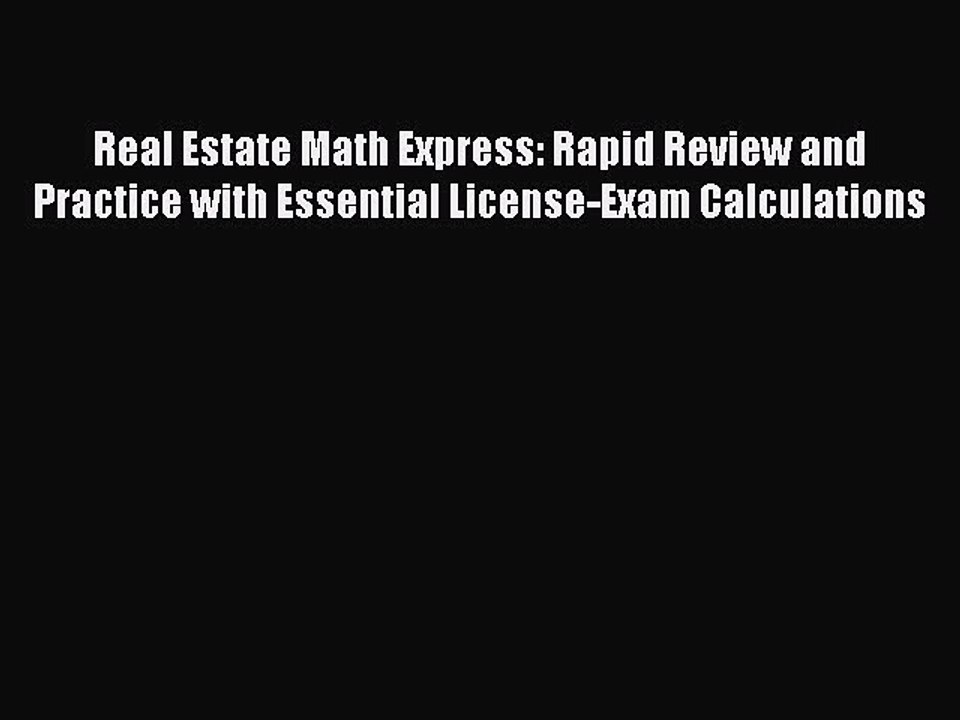 Read Real Estate Math Express: Rapid Review and Practice with Essential License-Exam Calculations