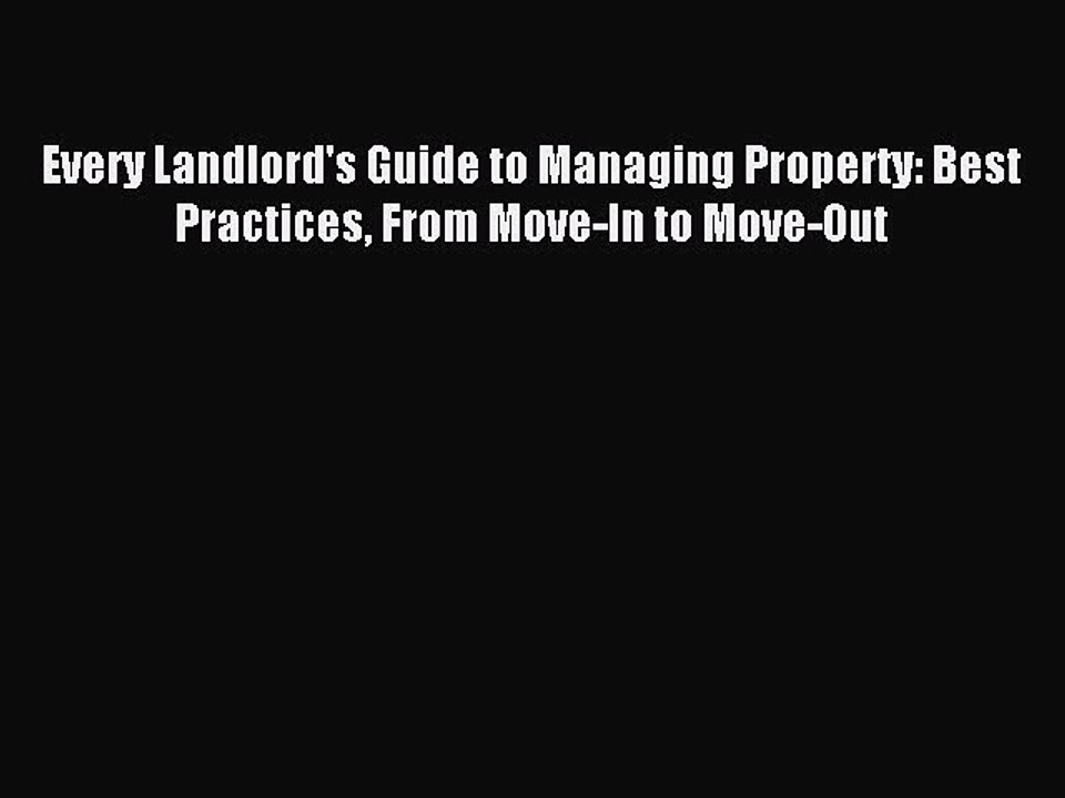 Read Every Landlord's Guide to Managing Property: Best Practices From Move-In to Move-Out PDF