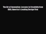 Read The Art of Innovation: Lessons in Creativity from IDEO America's Leading Design Firm Ebook