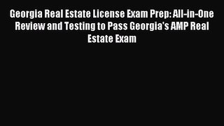 Read Georgia Real Estate License Exam Prep: All-in-One Review and Testing to Pass Georgia's