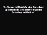 Download The Discovery of Global Warming: Revised and Expanded Edition (New Histories of Science
