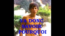 19.   VA SAVOIR POURQUOI ?   ( Au Carrefour de Ma Vie )