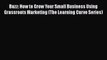 [PDF] Buzz: How to Grow Your Small Business Using Grassroots Marketing (The Learning Curve