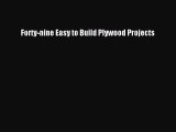 PDF Forty-nine Easy to Build Plywood Projects PDF Book Free