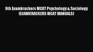 Read 9th Examkrackers MCAT Psychology & Sociology (EXAMKRACKERS MCAT MANUALS) Ebook Free