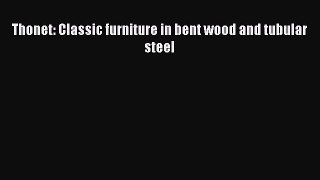Download Thonet: Classic furniture in bent wood and tubular steel Free Books