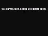 Download Woodcarving: Tools Material & Equipment Volume 1 Free Books