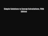 [PDF] Simple Solutions to Energy Calculations Fifth Edition# [PDF] Online