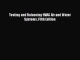 [Download] Testing and Balancing HVAC Air and Water Systems Fifth Edition# [Read] Full Ebook