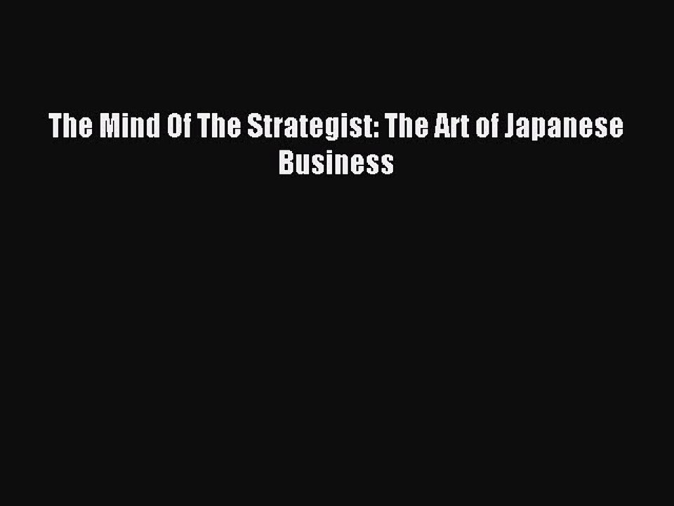 Read The Mind Of The Strategist: The Art of Japanese Business Ebook Free
