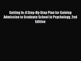 Read Getting In: A Step-By-Step Plan for Gaining Admission to Graduate School in Psychology