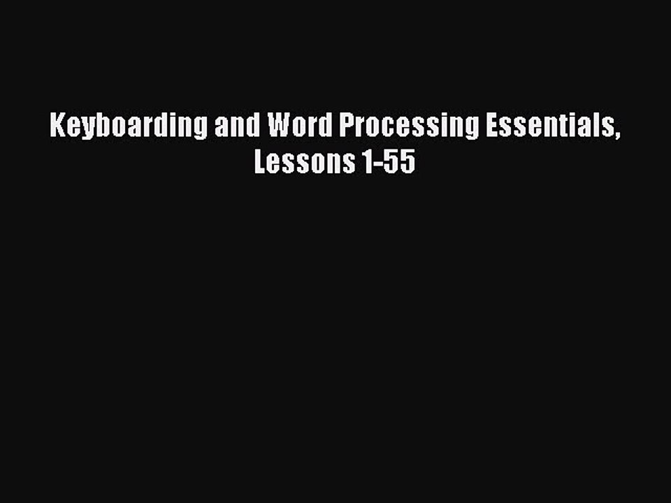 Read Keyboarding and Word Processing Essentials Lessons 1-55 Ebook Free