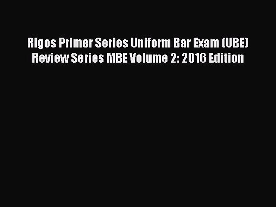 Read Rigos Primer Series Uniform Bar Exam (UBE) Review Series MBE Volume 2: 2016 Edition Ebook