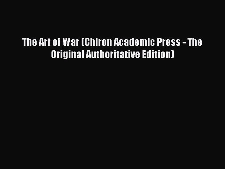Read The Art of War (Chiron Academic Press - The Original Authoritative Edition) Ebook Online
