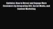 Read Optimize: How to Attract and Engage More Customers by Integrating SEO Social Media and
