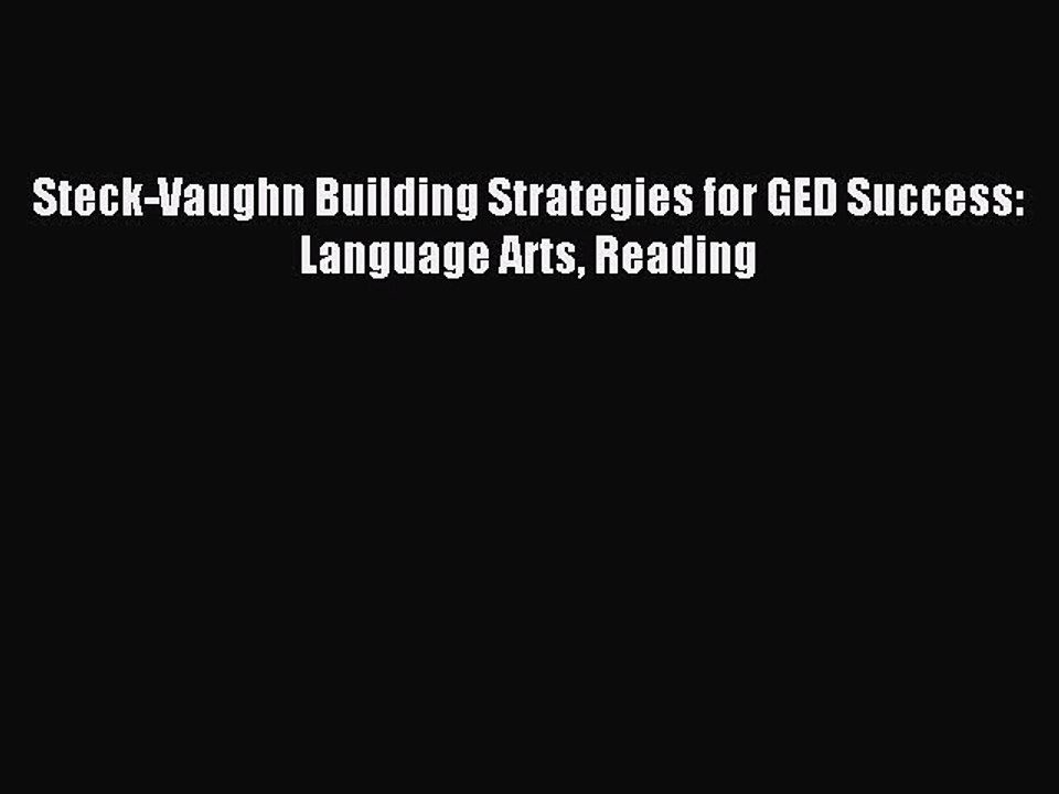 Read Steck-Vaughn Building Strategies for GED Success: Language Arts Reading PDF Free