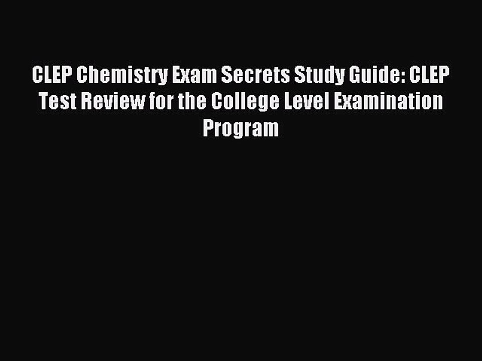 Read CLEP Chemistry Exam Secrets Study Guide: CLEP Test Review for the College Level Examination