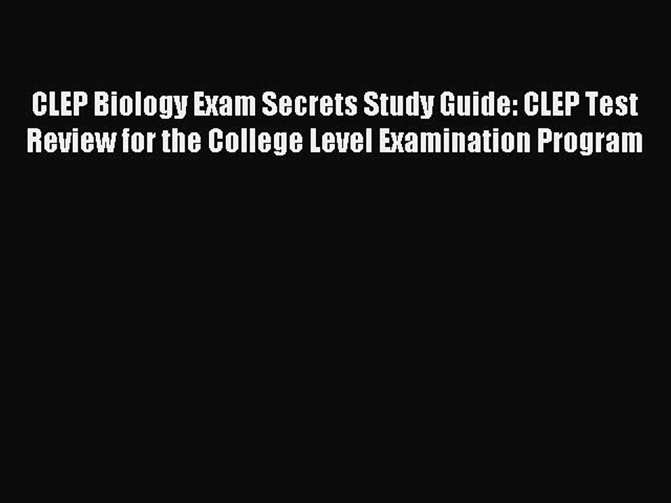 Read CLEP Biology Exam Secrets Study Guide: CLEP Test Review for the College Level Examination