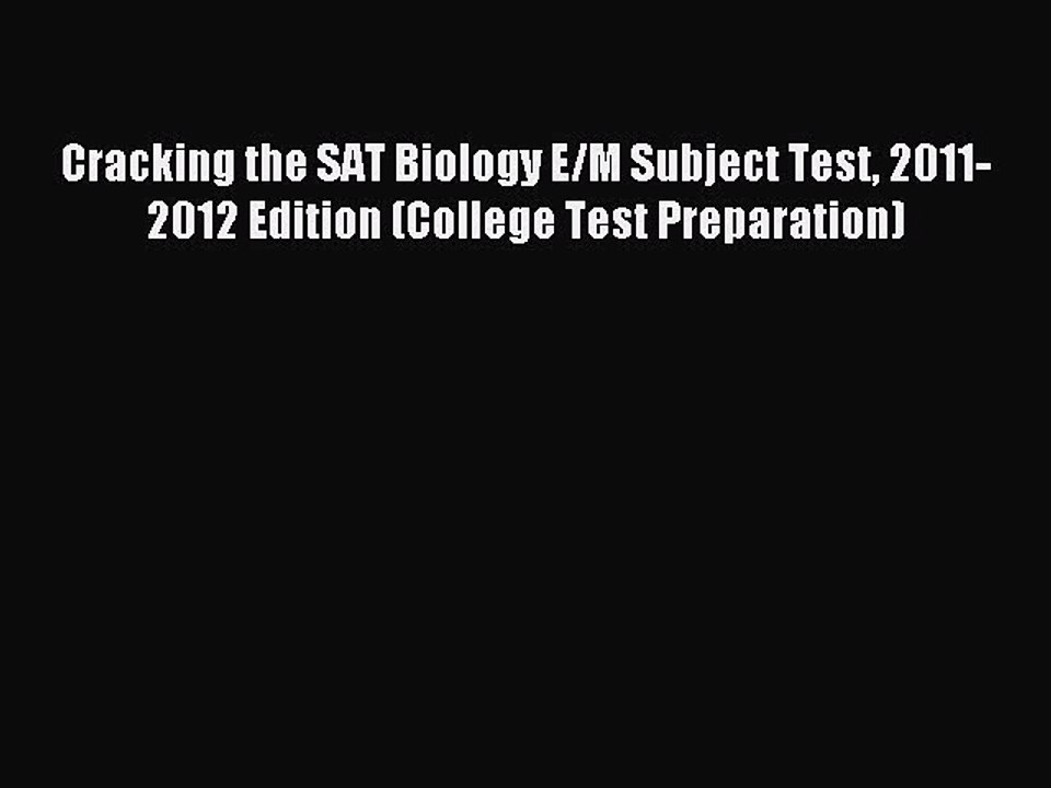 Read Cracking the SAT Biology E/M Subject Test 2011-2012 Edition (College Test Preparation)