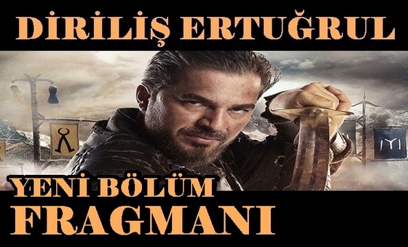 Diriliş Ertuğrul YENi Bölüm Fragmanı İzle