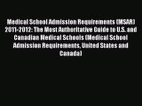 Read Medical School Admission Requirements (MSAR) 2011-2012: The Most Authoritative Guide to