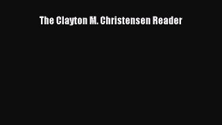 Download The Clayton M. Christensen Reader PDF Online