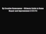 PDF By Creative Homeowner - Ultimate Guide to Home Repair and Improvement (7/31/11) Read Online