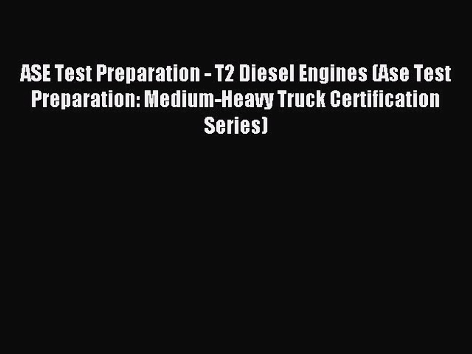 Read ASE Test Preparation - T2 Diesel Engines (Ase Test Preparation: Medium-Heavy Truck Certification