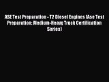 Read ASE Test Preparation - T2 Diesel Engines (Ase Test Preparation: Medium-Heavy Truck Certification