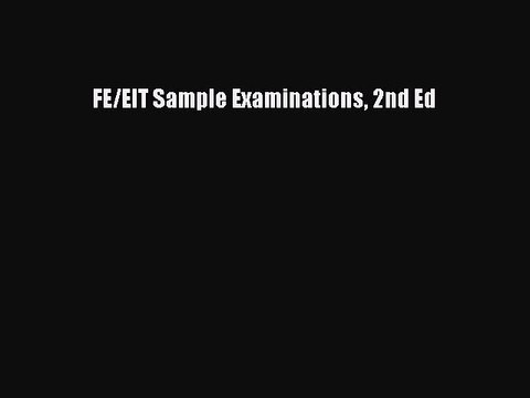 Download FE/EIT Sample Examinations 2nd Ed PDF Online