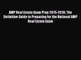 Read AMP Real Estate Exam Prep 2015-2016: The Definitive Guide to Preparing for the National