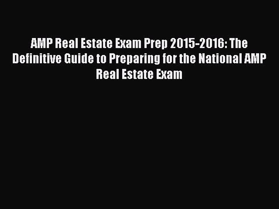 Read AMP Real Estate Exam Prep 2015-2016: The Definitive Guide to Preparing for the National
