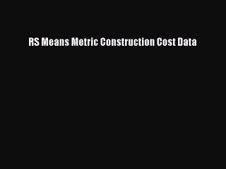 [PDF] RS Means Metric Construction Cost Data# [PDF] Online
