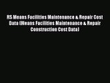 [Download] RS Means Facilities Maintenance & Repair Cost Data (Means Facilities Maintenance