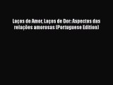PDF Laços de Amor Laços de Dor: Aspectos das relações amorosas (Portuguese Edition) Free Books