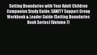 PDF Setting Boundaries with Your Adult Children Companion Study Guide: SANITY Support Group