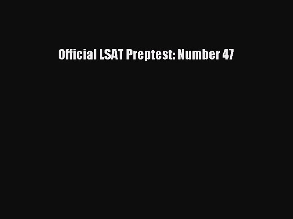 Download Official LSAT Preptest: Number 47 PDF Free