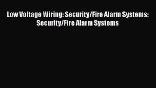 [PDF] Low Voltage Wiring: Security/Fire Alarm Systems: Security/Fire Alarm Systems# [Read]