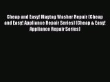 [PDF] Cheap and Easy! Maytag Washer Repair (Cheap and Easy! Appliance Repair Series) (Cheap