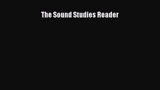 Read The Sound Studies Reader Ebook Free