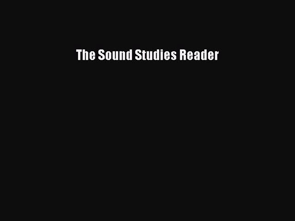 Read The Sound Studies Reader Ebook Free
