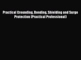 [PDF] Practical Grounding Bonding Shielding and Surge Protection (Practical Professional)#